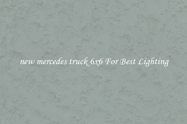 new mercedes truck 6x6 For Best Lighting