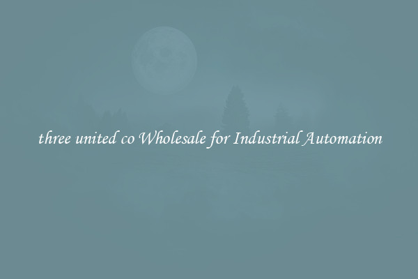  three united co Wholesale for Industrial Automation 