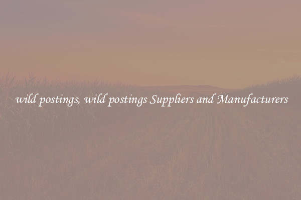wild postings, wild postings Suppliers and Manufacturers