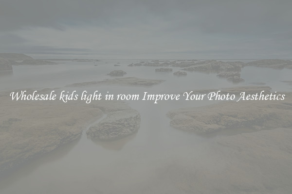 Wholesale kids light in room Improve Your Photo Aesthetics