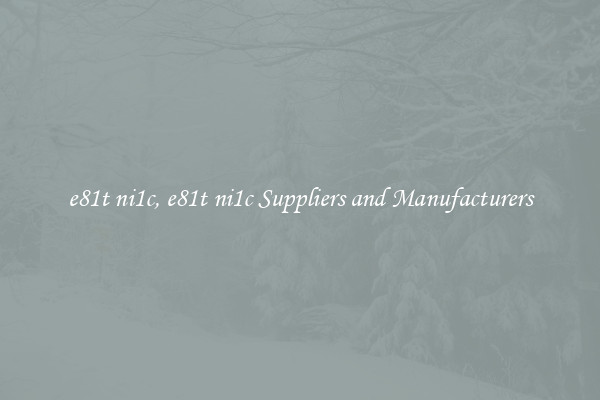 e81t ni1c, e81t ni1c Suppliers and Manufacturers