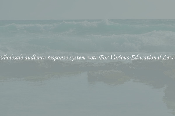 Wholesale audience response system vote For Various Educational Levels