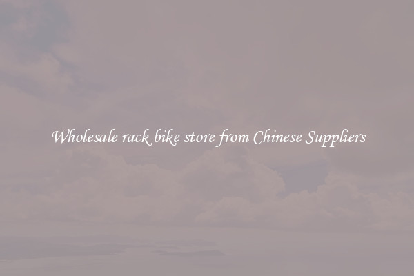 Wholesale rack bike store from Chinese Suppliers