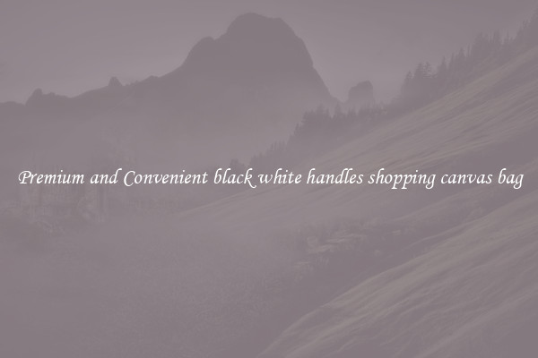 Premium and Convenient black white handles shopping canvas bag